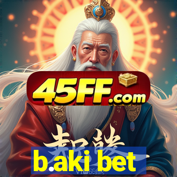 b.aki bet